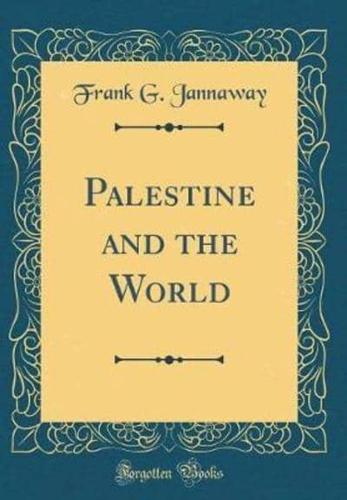 Palestine and the World (Classic Reprint)