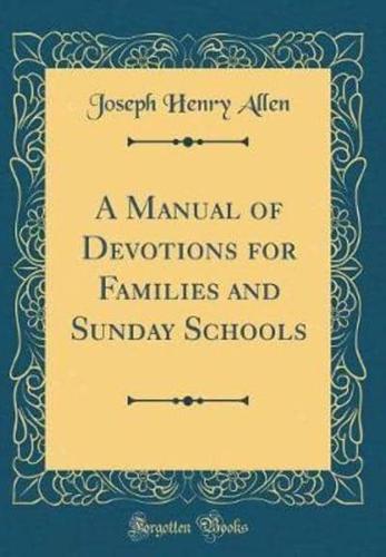 A Manual of Devotions for Families and Sunday Schools (Classic Reprint)