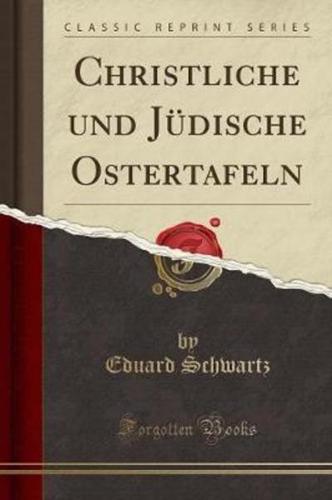 Christliche Und Judische Ostertafeln (Classic Reprint)