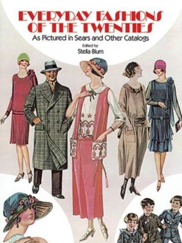 Everyday Fashions of the Twenties as Pictured in Sears and Other Catalogs