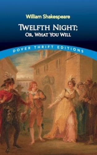 Twelfth Night, or, What You Will