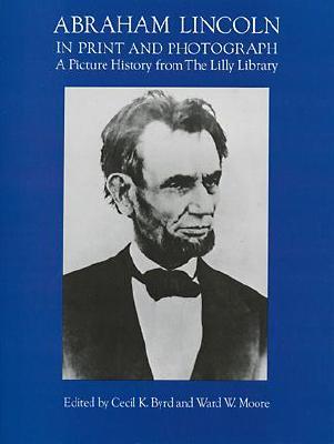 Abraham Lincoln in Print and Photograph