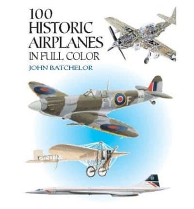 100 Historic Airplanes in Full Color