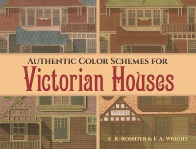 Authentic Color Schemes for Victorian Houses