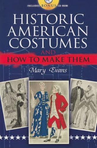 Historic American Costumes and How to Make Them