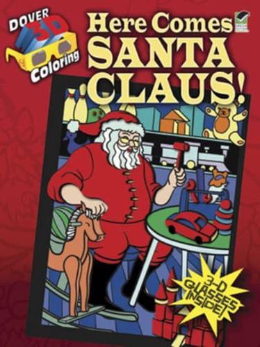 3D Coloring Book - Here Comes Santa Claus!