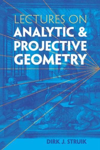 Lectures on Analytic and Projective Geometry