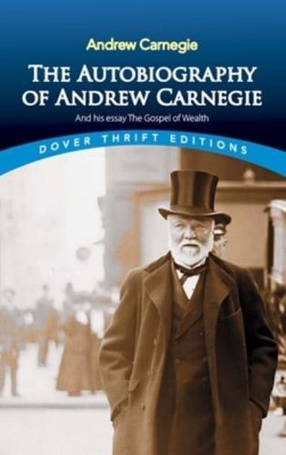 The Autobiography of Andrew Carnegie and His Essay "The Gospel of Wealth"