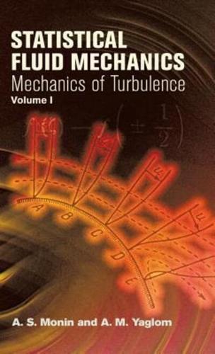 Statistical Fluid Mechanics, Volume I