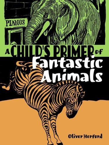 A Child's Primer of Fantastic Animals