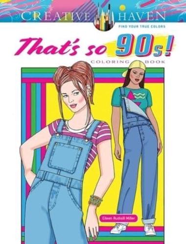 Creative Haven That's So 90S! Coloring Book