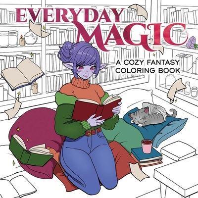 Everyday Magic: A Cozy Fantasy Coloring Book
