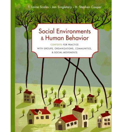 Social Environments and Human Behavior