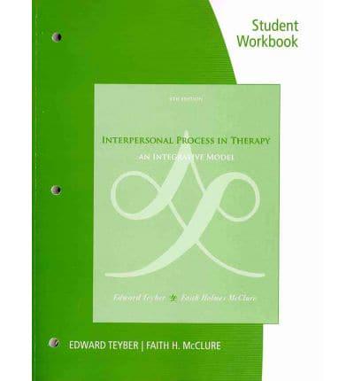 Student Workbook for Teyber/McClure's Interpersonal Process in Therapy: An Integrative Model, 6th