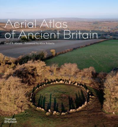 The Aerial Atlas of Ancient Britain