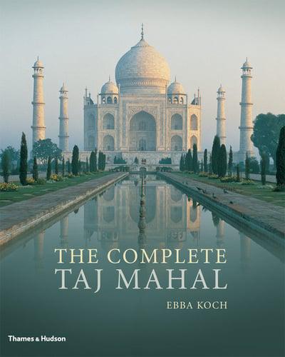 The Complete Taj Mahal and the Riverfront Gardens of Agra