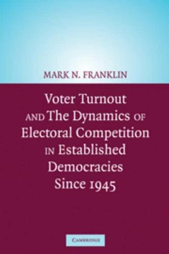 Voter Turnout and the Dynamics of Electoral Competition in Established Democracies Since 1945