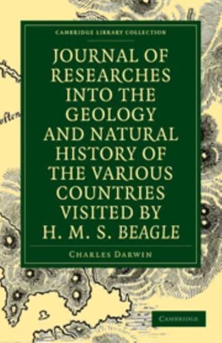 Journal of Researches Into the Geology and Natural History of the Various Countries Visited by H. M. S. Beagle