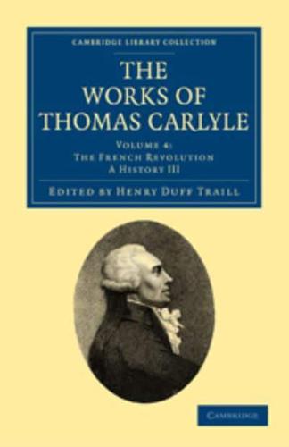 The Works of Thomas Carlyle: Volume 4, The French Revolution: A History III