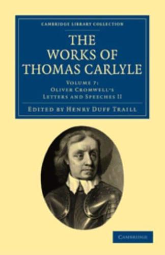 The Works of Thomas Carlyle: Volume 7, Oliver Cromwell's Letters and Speeches II