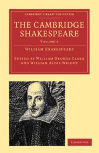 The Cambridge Shakespeare: Volume 6