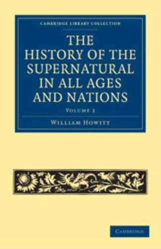 The History of the Supernatural in All Ages and Nations. Volume 2