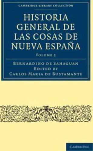Historia General De Las Cosas De Nueva España: Volume 2