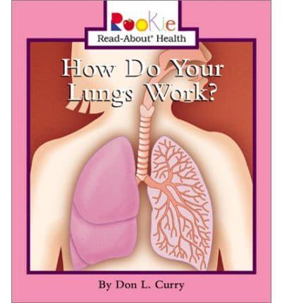 How Do Your Lungs Work?