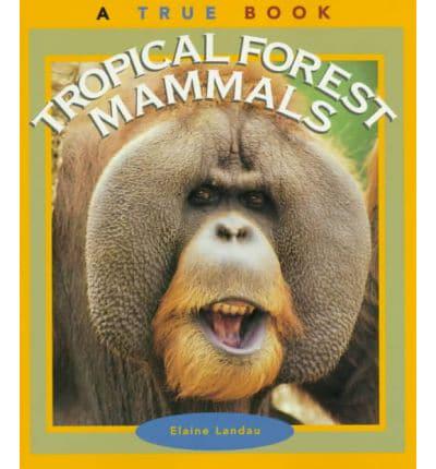 Tropical Forest Mammals