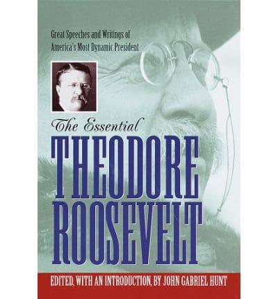 The Essential Theodore Roosevelt