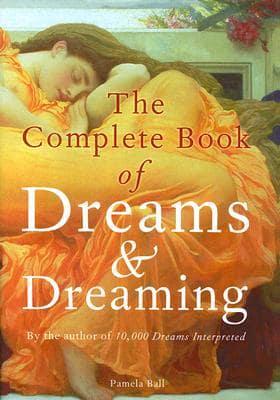 The Complete Book of Dreams & Dreaming