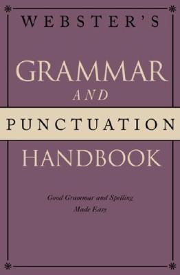 Webster's Grammar and Punctuation Handbook