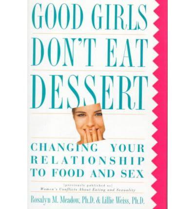 Good Girls Don't Eat Dessert