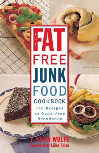 The Fat-Free Junkfood Cookbook