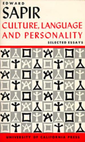 Selected Writings of Edward Sapir in Language, Culture and Personality