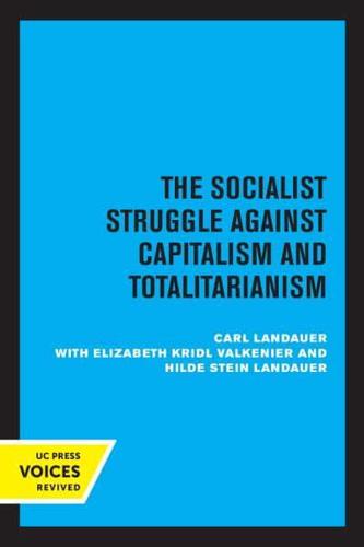 European Socialism. Volume II The Socialist Struggle Against Capitalism and Totalitarianism