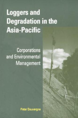 Loggers and Degradation in the Asia-Pacific