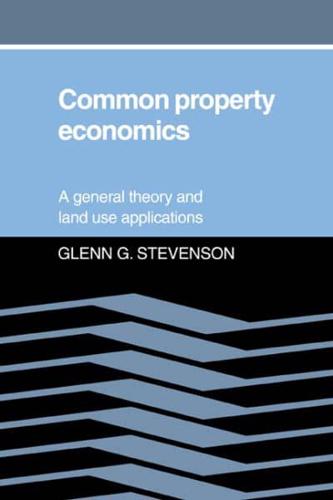 Common Property Economics: A General Theory and Land Use Applications