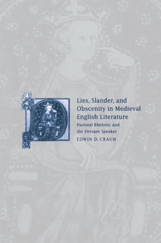 Lies, Slander and Obscenity in Medieval English Literature: Pastoral Rhetoric and the Deviant Speaker