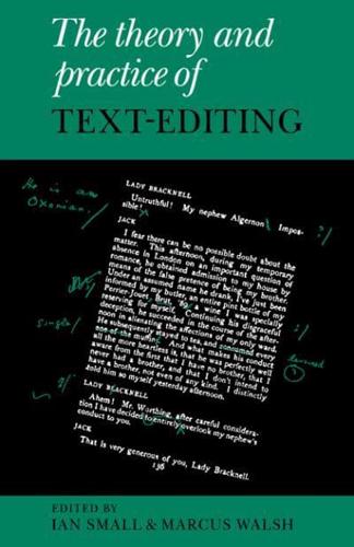 The Theory and Practice of Text-Editing: Essays in Honour of James T. Boulton