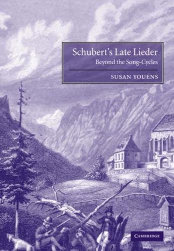 Schubert's Late Lieder: Beyond the Song-Cycles