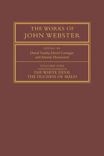 The Works of John Webster. Vol. 1