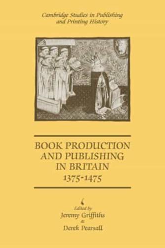 Book Production and Publishing in Britain, 1375-1475