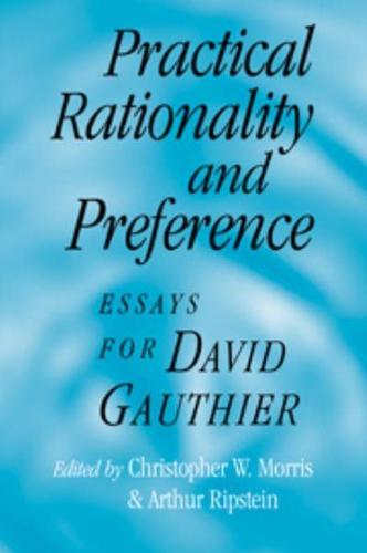 Practical Rationality and Preference: Essays for David Gauthier