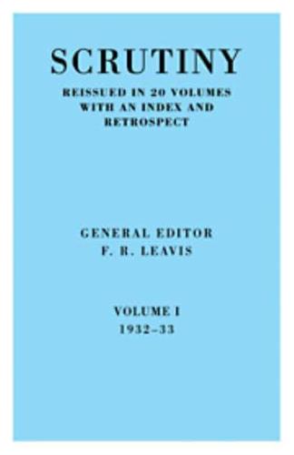 Scrutiny: A Quarterly Review Vol 1 1932-33: Volume 1, 1932-33