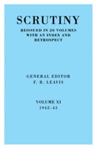 Scrutiny: A Quarterly Review Vol. 11 1942-43: Volume 11, 1942-43
