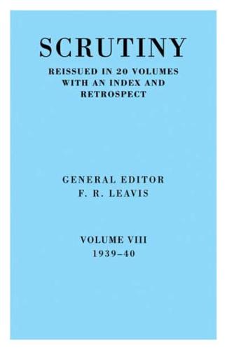 Scrutiny: A Quarterly Review Vol 8. 1939-40