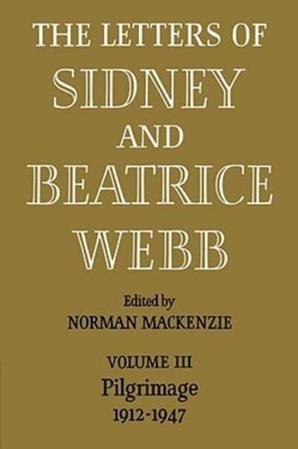 The Letters of Sidney and Beatrice Webb: Volume 3, Pilgrimage 1912 1947