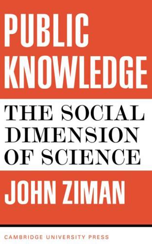 Public Knowledge: An Essay Concerning the Social Dimension of Science