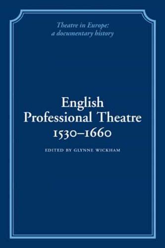 English Professional Theatre, 1530 1660
